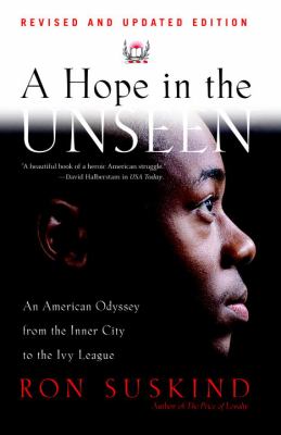 A Hope in the Unseen : An American Odyssey from the Inner City to the Ivy League - HS /